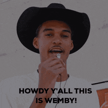 A Man Wearing A Cowboy Hat Says Howdy Y'all This Is Wemby GIF