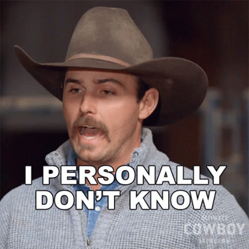 A Man Wearing A Cowboy Hat Says I Personally Don 'T Know GIF