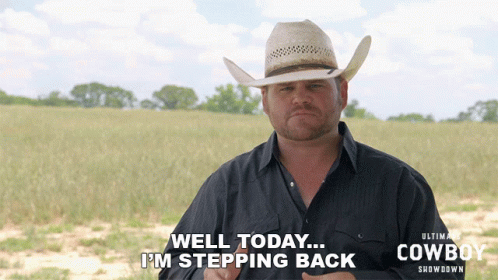 A Man Wearing A Cowboy Hat Says " Well Today I 'M Stepping Back " GIF