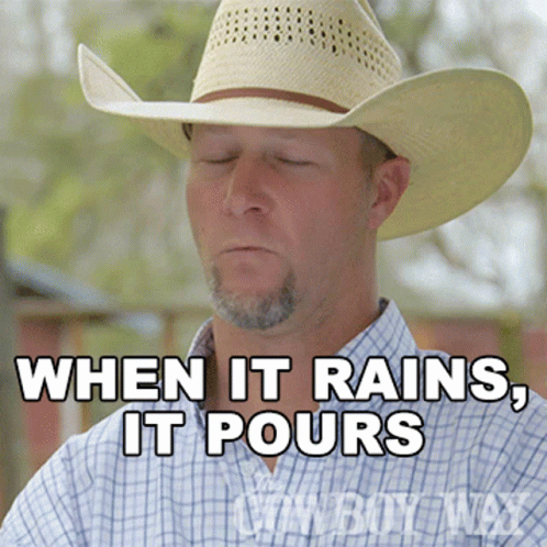 A Man Wearing A Cowboy Hat Says When It Rains It Pours Cowboy Way GIF