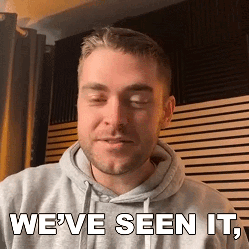 A Man Wearing A Grey Hoodie Says " We 'Ve Seen It " GIF