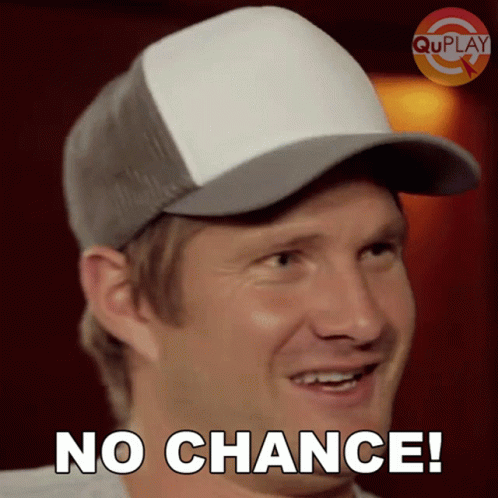 A Man Wearing A Hat Says " No Chance " In White Letters GIF