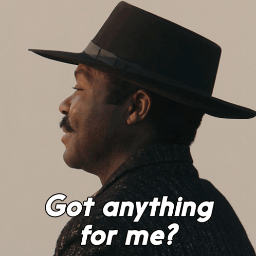 A Man Wearing A Hat With The Words Got Anything For Me GIF