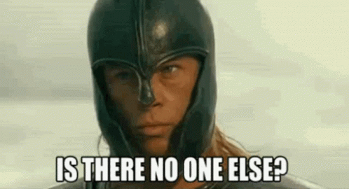 A Man Wearing A Helmet And Armor Is Asking Is There No One Else ? GIF