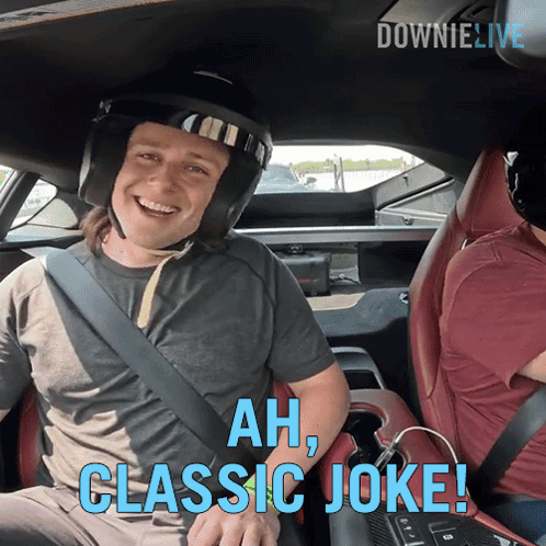 A Man Wearing A Helmet Is Sitting In A Car With The Words Ah Classic Joke GIF