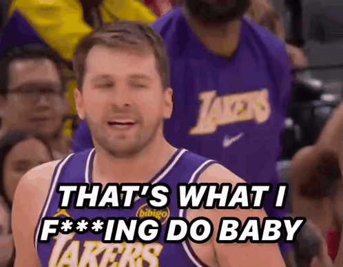 A Man Wearing A Lakers Jersey Says " That 'S What I F *** Ing Do Baby " GIF