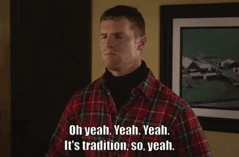 A Man Wearing A Plaid Shirt Says Oh Yeah Yeah Yeah It 'S Tradition So Yeah GIF