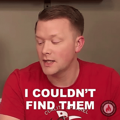 A Man Wearing A Red Shirt Says I Couldn 'T Find Them GIF