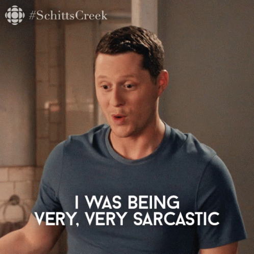 A Man Wearing A Shirt That Says " I Was Being Very Sarcastic " GIF