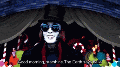 A Man Wearing A Top Hat And Sunglasses Says Good Morning Starshine The Earth Says Hello GIF