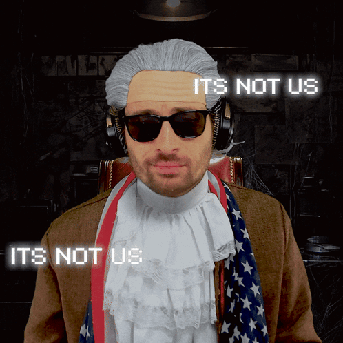 A Man Wearing A Wig And Sunglasses Has The Words It 'S Not Us On His Face GIF