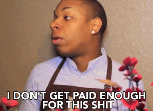 A Man Wearing An Apron Says I Don T Get Paid Enough For This Shit GIF