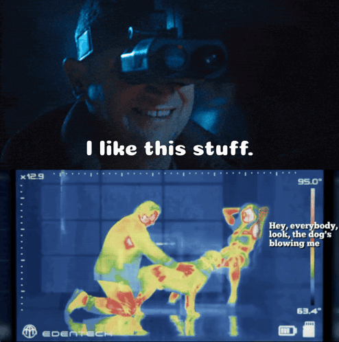 A Man Wearing Binoculars Says " I Like This Stuff " Next To A Thermal Image Of A Man And A Dog GIF