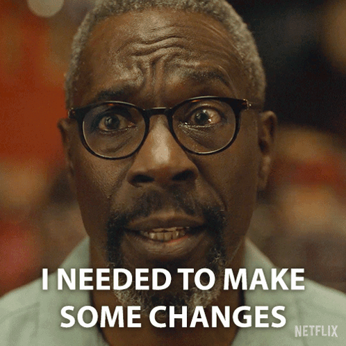 A Man Wearing Glasses And A Beard Says I Needed To Make Some Changes GIF