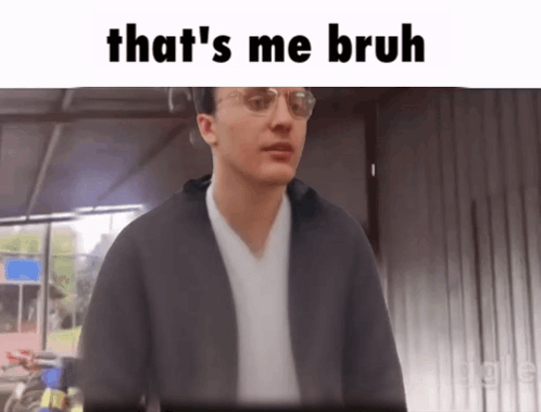 A Man Wearing Glasses And A Black Jacket Has The Words That 'S Me Bruh Above Him GIF