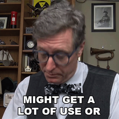 A Man Wearing Glasses And A Bow Tie Has The Words Might Get A Lot Of Use Or Above Him GIF