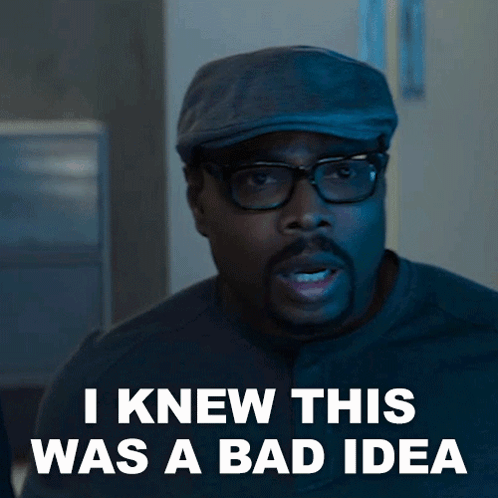A Man Wearing Glasses And A Hat Is Saying I Knew This Was A Bad Idea GIF