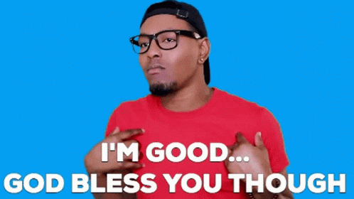 A Man Wearing Glasses And A Red Shirt Says I 'M Good God Bless You Though GIF