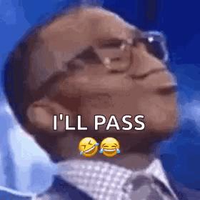 A Man Wearing Glasses And A Suit Is Making A Funny Face And Saying `` I 'Ll Pass '' . GIF