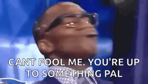 A Man Wearing Glasses And A Suit Is Saying Cant Fool Me You 'Re Up To Something Pal . GIF