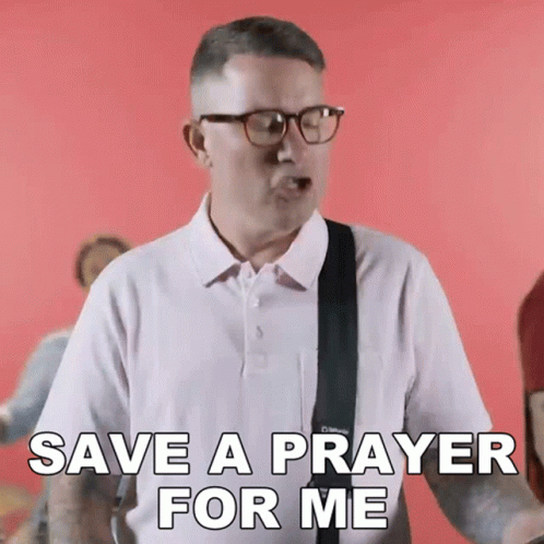 A Man Wearing Glasses And A White Shirt Is Saying " Save A Prayer For Me " GIF