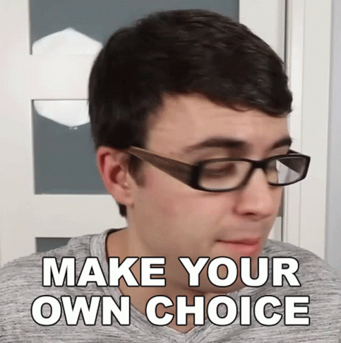 a man wearing glasses has the words make your own choice above his head
