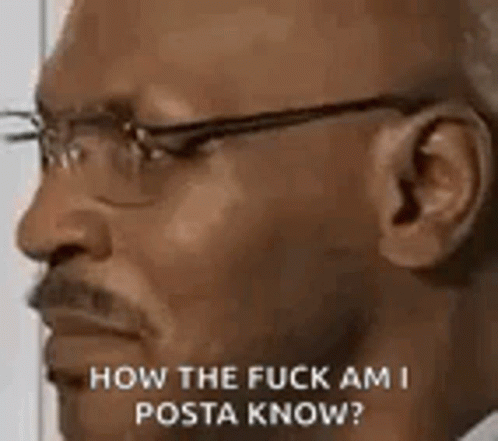 A Man Wearing Glasses Is Looking At The Camera And Says `` How The Fuck Am I Posta Know ? '' GIF