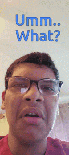 A Man Wearing Glasses Is Making A Funny Face With The Words Umm What Behind Him GIF