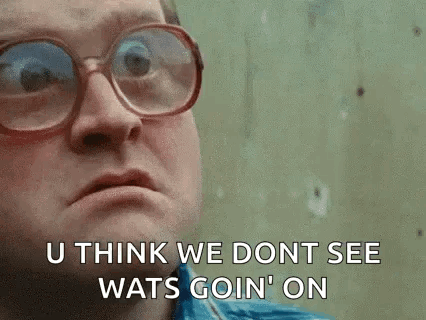 A Man Wearing Glasses Is Saying `` U Think We Dont See Wats Goin ' On '' GIF
