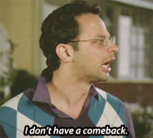 A Man Wearing Glasses Says I Don T Have A Comeback GIF
