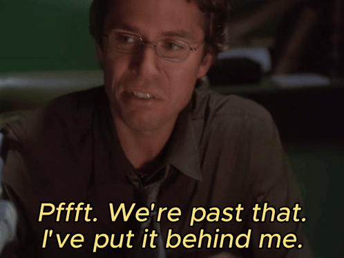 A Man Wearing Glasses Says " Pfft We 'Re Past That I 'Ve Put It Behind Me " GIF