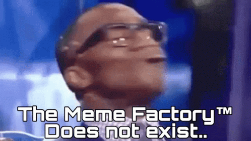 A Man Wearing Glasses Says " The Meme Factory Does Not Exist ... " GIF