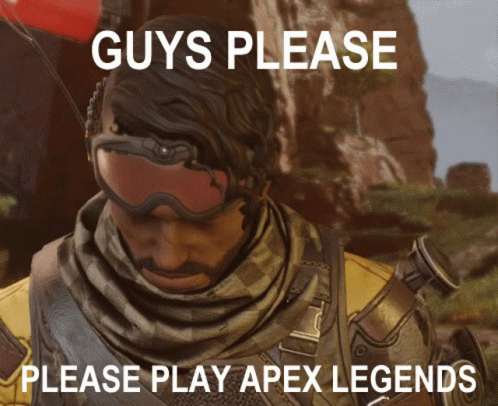 A Man Wearing Goggles And A Scarf With The Words Guys Please Please Play Apex Legends On It GIF