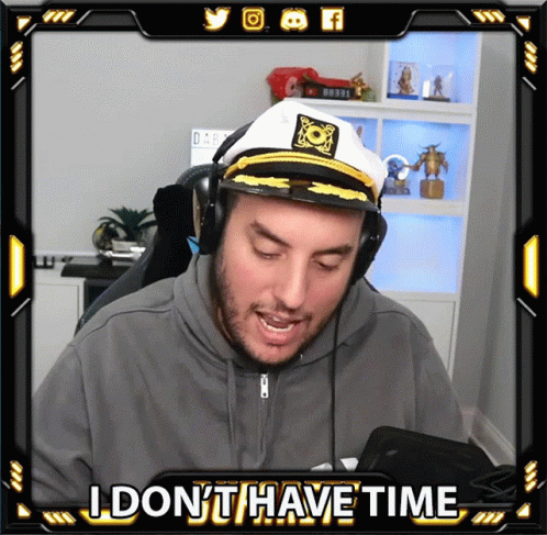 A Man Wearing Headphones And A Captain 'S Hat Says " I Don 'T Have Time " GIF