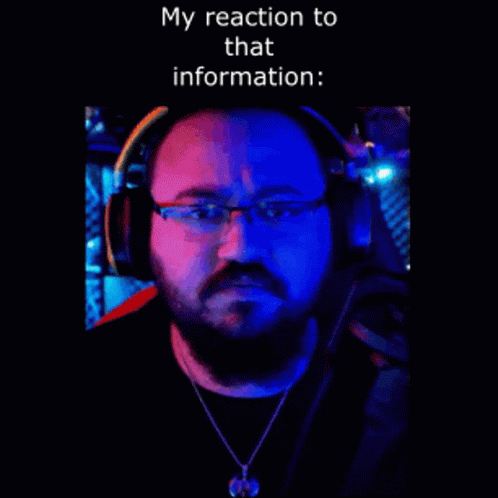 A Man Wearing Headphones And A Necklace Says " My Reaction To That Information : " GIF