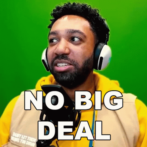 A Man Wearing Headphones Says " No Big Deal " In Front Of A Green Screen GIF