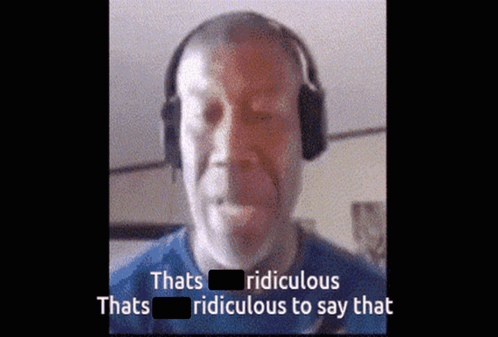A Man Wearing Headphones Says Thats Ridiculous GIF