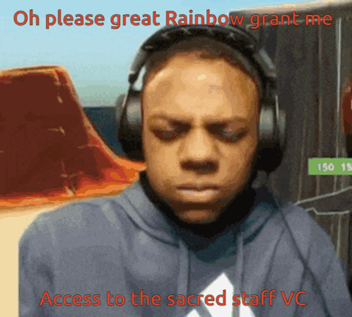 A Man Wearing Headphones With The Words Oh Please Great Rainbow Grant Me Access To The Sacred Staff Vc Below Him GIF