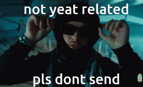 A Man Wearing Sunglasses And A Hood Says Not Yeat Related GIF