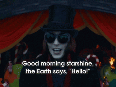 A Man Wearing Sunglasses And A Top Hat Says Good Morning Starshine The Earth Says Hello GIF