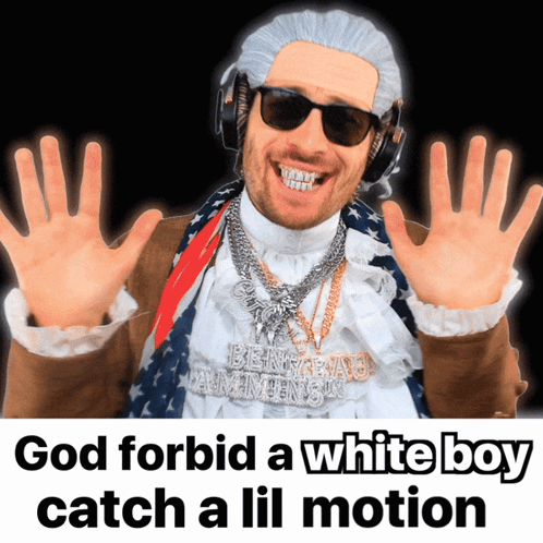 A Man Wearing Sunglasses And Headphones With The Words God Forbid A White Boy Catch A Lil Motion Below Him GIF