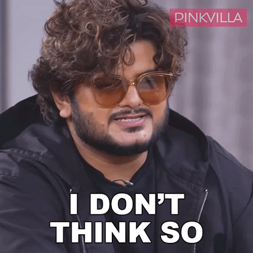 A Man Wearing Sunglasses Says I Don T Think So GIF