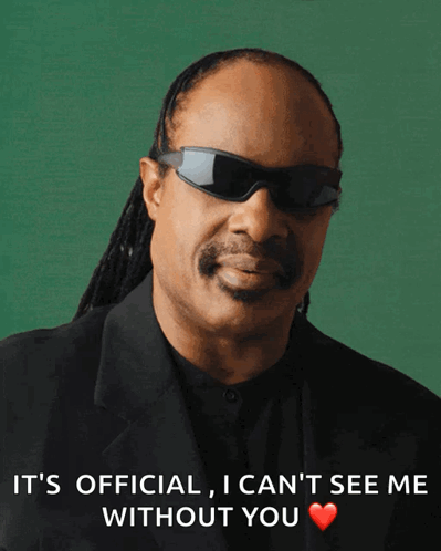 A Man Wearing Sunglasses Says It 'S Official I Can T See Me Without You GIF