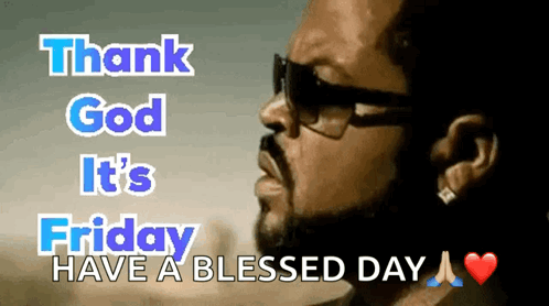 A Man Wearing Sunglasses Says Thank God It 'S Friday GIF