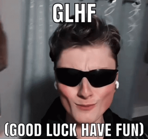 A Man Wearing Sunglasses With The Words Glhf ( Good Luck Have Fun ) On His Face GIF