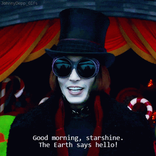 A Man Wearing Top Hat And Sunglasses Says Good Morning Starshine The Earth Says Hello GIF