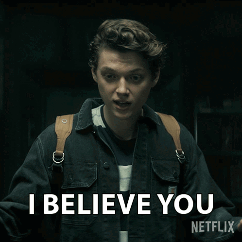 A Man With A Backpack Says I Believe You On A Netflix Poster GIF