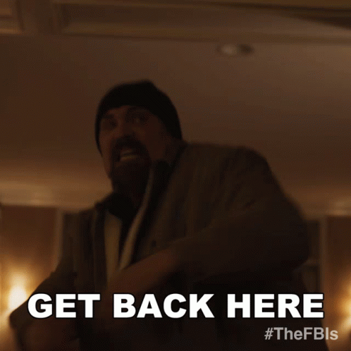 A Man With A Beard And A Hat Says Get Back Here GIF