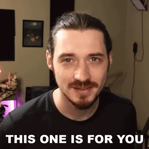 Smiling Man With This One Is For You Text GIF