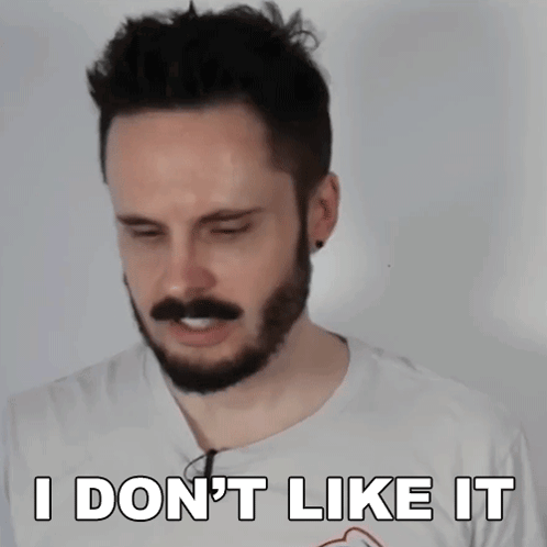A Man With A Beard And Mustache Says " I Don T Like It " GIF